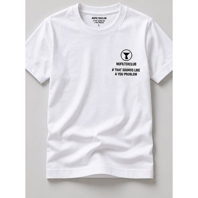The Tee · # That Sounds Like A You Problem — White